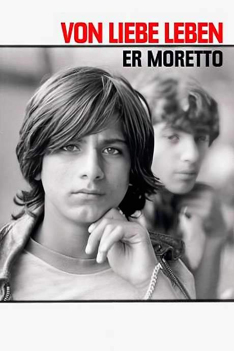 Er Moretto – Von Liebe leben